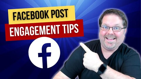 Facebook Post Tips Guaranteed To Get More Engagement