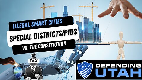 Illegal Smart Cities - Special Districts vs. The Constitution (PIDs)