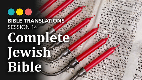 Restoring Jewish context to Scripture, Bible Translations: The Complete Jewish Bible 15/21