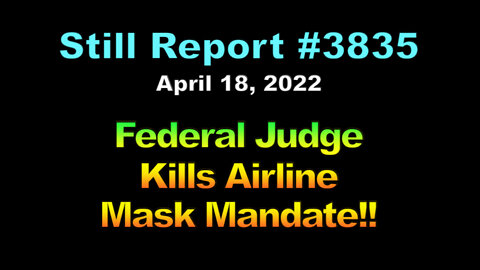 Federal Judge Kills Airline Mask Mandate!!, 3835