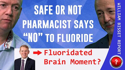 The William Bisset Report: SAFE OR NOT: Pharmacist says NO to Fluoride