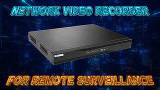 Network Video Recorder - Security, Surveillance, Monitoring