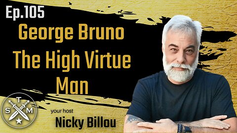 SMP EP105: George Bruno - The High Virtue Man