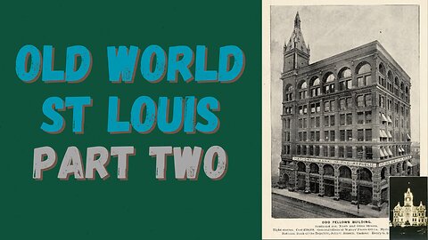 Old World St Louis: Part 2