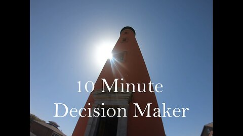 10 Minute Decision Maker