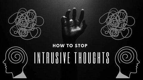 Conquer Your Mind: Effective Strategies to Stop Intrusive Thoughts