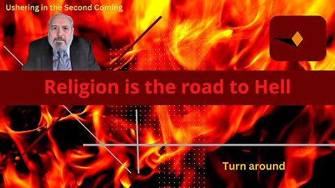 Religion is the Road to Hell
