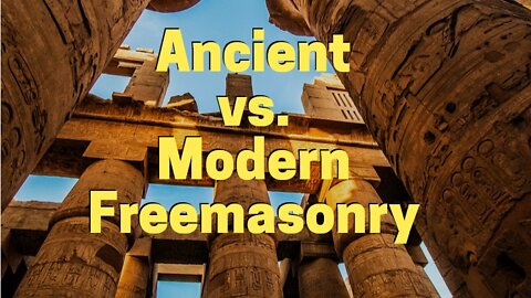 Ancient vs. Modern Freemasonry Part 2
