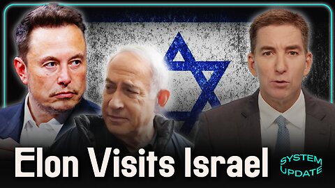 Damage Control: Elon Meets with Netanyahu in Israel