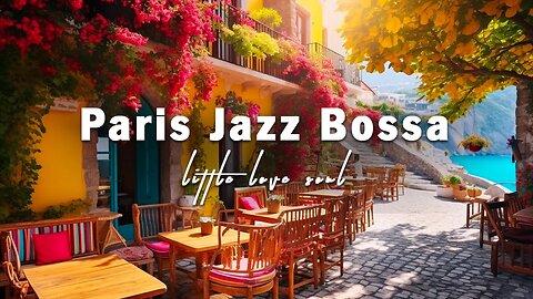 Paris Jazz Bossa Nova Music with France Cafe Shop Ambience - French Music | Smooth Bossa Nova