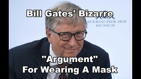 Bill Gates Argues for Wearing a Mask: "Why Do They Make You Wear Pants?"