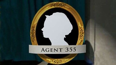 Who Was Agent 355 ? Secret Agent of the Culper Spy Ring in the American Revolution