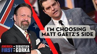 I'm choosing Matt Gaetz's side. Sebastian Gorka on AMERICA First