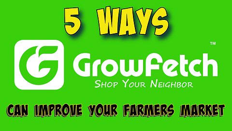 5 Ways Growfetch Can Improve Your Farmers Market