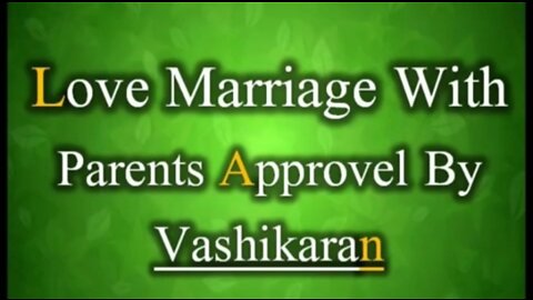 Love Marriage With Parents Approvel By Vashikaran | विवाह के लिए माता - पिता को मनाने के लिए वशीकरण
