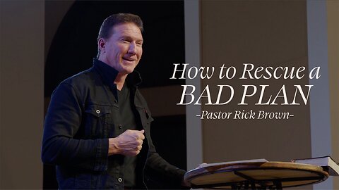 How to Rescue a Bad Plan (Gen 16:1-16) | Pastor Rick Brown