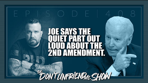 Biden says the quiet part out loud about his gun grab initiative. Ep.408 | 25NOV22