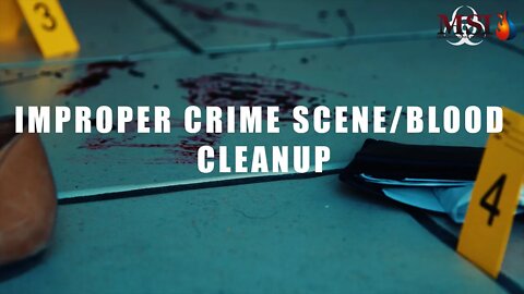 Improper Crime Scene/Blood Cleanup