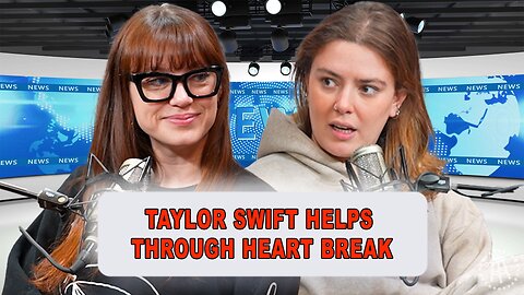 Taylor Swift Helps Through Heart Break | Episode 40