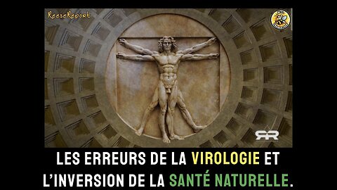 Les erreurs de la virologie et l’inversion de la santé naturelle.