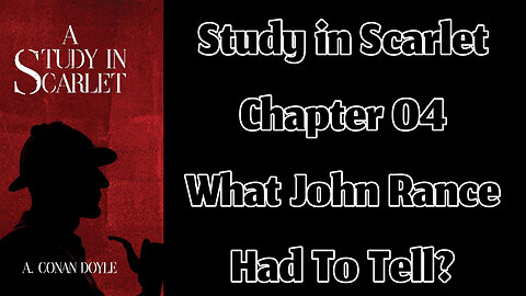 Part 01 - Chapter 04: What John Rance Had To Tell? || A Study in Scarlet by Sir Arthur Conan Doyle
