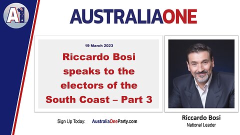 AustraliaOne Party - Riccardo Bosi Speaks to the Electors of the South Coast - Part 3