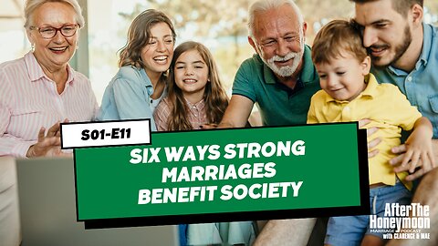 Six Ways Strong Marraiges Benefit Society