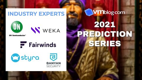 VMblog 2021 Industry Experts Video #Predictions Series Episode 3