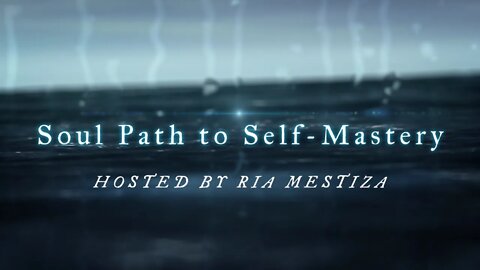 The Reality Practice Network Proudly Presents "Soul Path to Self-Mastery" Hosted by Ria Mestiza