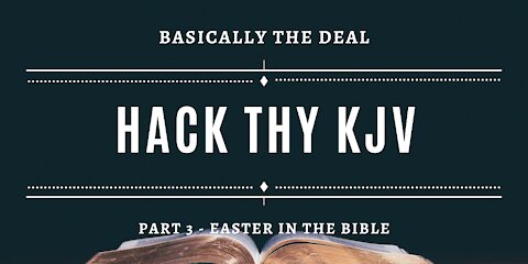 Hack Thy KJV - part 3