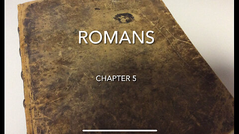 Romans Chapter 5 (Death Through Adam, Life Through Christ)