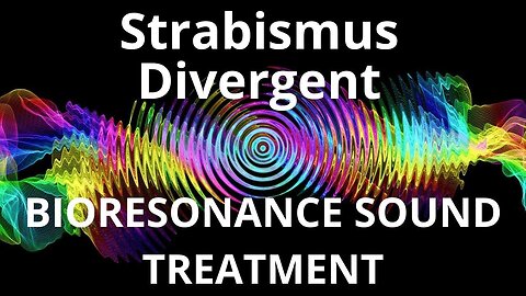 Strabismus Divergent _ Bioresonance Sound Therapy _ Sounds of Nature