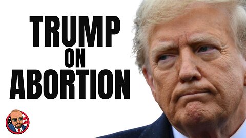 President Trump Releases His Stance on Abortion and it's DISAPPOINTING! #MurderedBabiesMatter