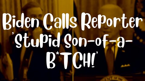 Biden Caught On Hot Mic Calling Peter Doocey "STUPID SON-OF-A-B****"
