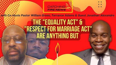 The "Equality Act" and "Respect for Marriage Act" Are Anything But