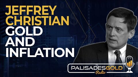 Jeffrey Christian: Gold and Inflation