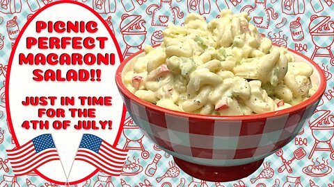 PICNIC PERFECT MACARONI SALAD!! JUST IN TIME FOR 4TH OF JULY!!