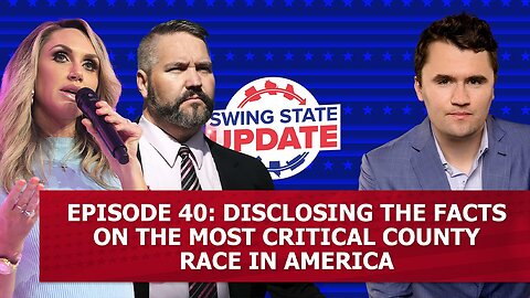 Episode 40: Disclosing the Facts on the Most Critical County Race in America