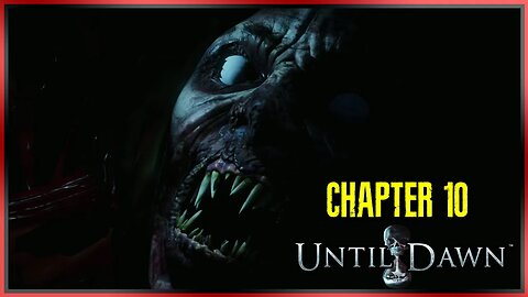Until Dawn | Chapter 10 Playthrough - With Commentary