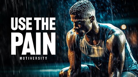 Use Your Pain to Become Stronger Best Motivational Speech _ Motivational Video