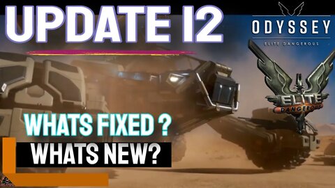 Update 12 Whats Fixed Whats New // Elite Dangerous Odyssey & Horizons