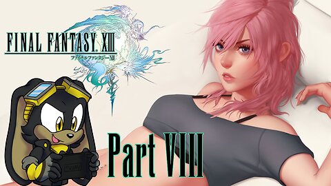 Final Fantasy XIII | Part 08 | PC | First Time Playthrough - Epic Journey through Cocoon