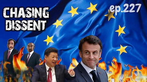 Is Macron About To DESTROY The EU? - CDL - Ep.227