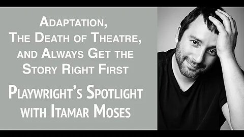 Playwright's Spotlight with Itamar Moses