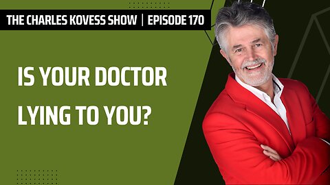Episode 170: Is your doctor lying to you?