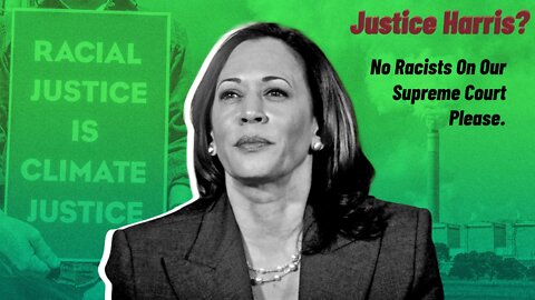Justice Harris? No racists on our supreme court please.