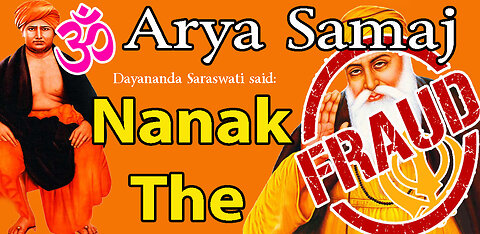 Dayananda Saraswati said: "Sikh Guru NANAK the GREAT FRAUD!"