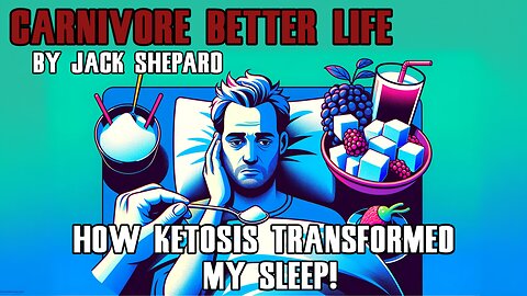 How Ketosis Transformed My Sleep Patterns - CarnivorebetterLife