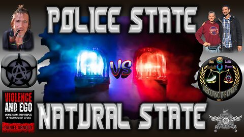 Police State vs Natural State with Daniel Arnold | Dissolving The Divide #10