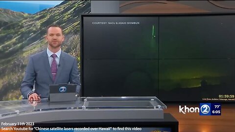 Maui Fires | "Japanese And Local Astronomers Said a Chinese Satellite Has Been Caught On Video Beaming Down Green Lasers Over the Hawaiin Islands." - February 11th 2023 (KHON2 News) + The Maui Fires Explained